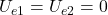 U_{e1}=U_{e2}=0