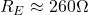 R_E\approx260\Omega